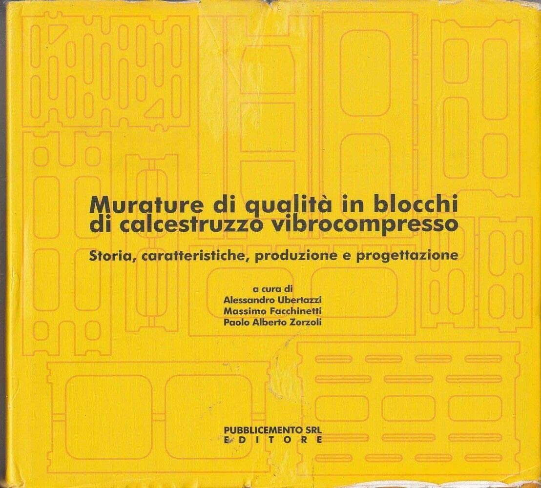 Murature di qualità in blocchi di calcestruzzo vibrocompresso. Storia, caratteristiche e progettazione. Con CD-ROM book