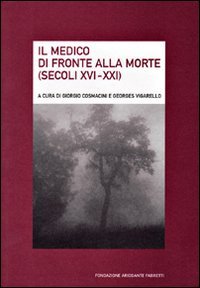 Il medico di fronte alla morte (secoli XVI-XXI). Ediz. italiana e francese book