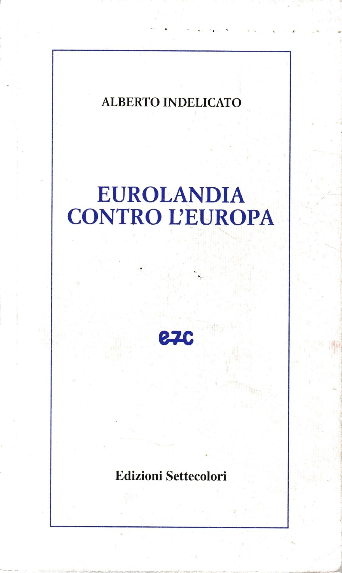 Eurolandia contro l'Europa (Solitudini) Politics & History