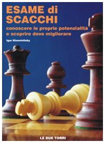 Esame di scacchi. Conoscere le proprie potenzialità e scoprire dove migliorare book