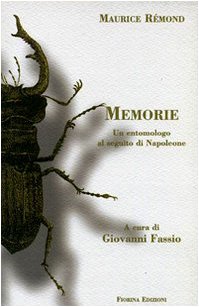 Maurice Rémond. Memorie. Un entomologo al seguito di Napoleone Natural Sciences