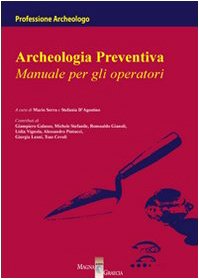 Archeologia preventiva. Manuale per gli operatori (Professione archeologo) Natural Sciences