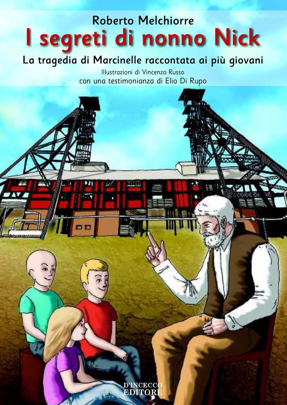 I segreti di nonno Nick. La tragedia di Marcinelle raccontata ai più giovani Novels & Short Stories