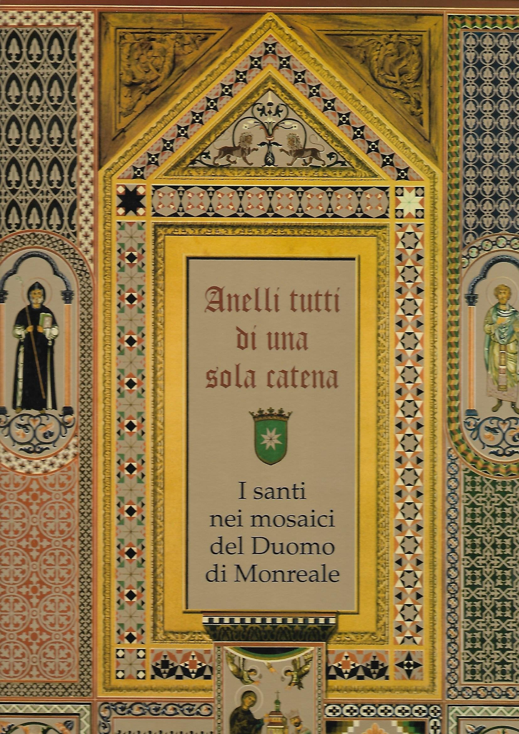 Anelli tutti di una sola catena. I santi nei mosaici del Duomo di Monreale book