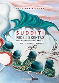 Sudditi fedeli e contro. Durante l'occupazione nazista book