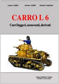 Carro L6. Carri leggeri, semoventi, derivati. Ediz. illustrata Social Sciences