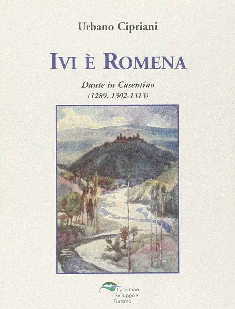 Ivi è romena. Dante in Casentino (1289, 1302-1311) Contemporary literature