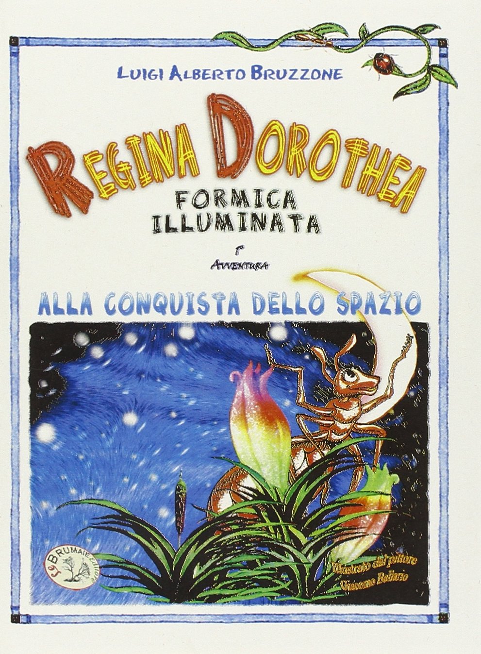 Regina Dorothea formica illuminata alla conquista dello spazio book