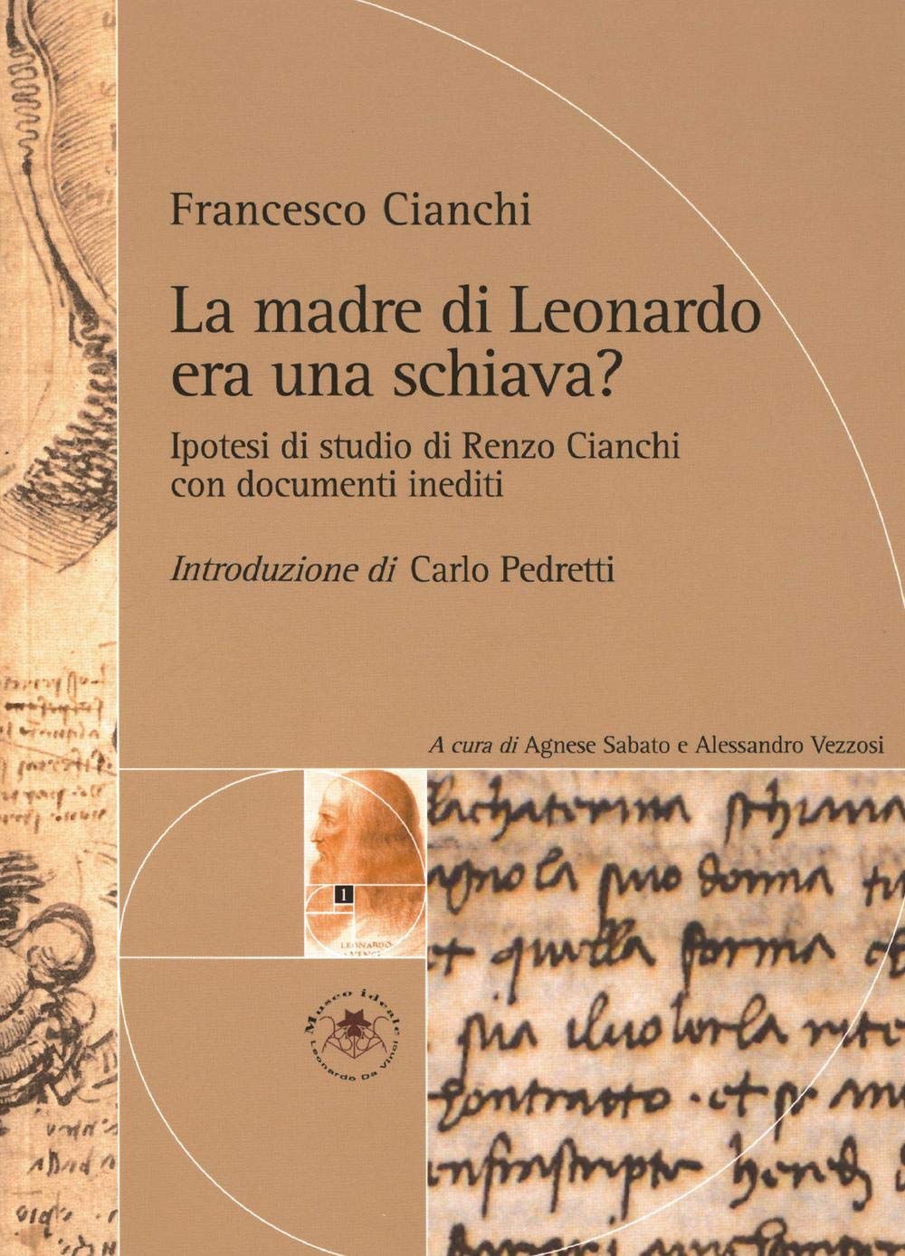 La madre di Leonardo era una schiava? Ipotesi di studio di Renzo Cianchi (Pers.celebri e dimen. Toscana di Leonardo) Books