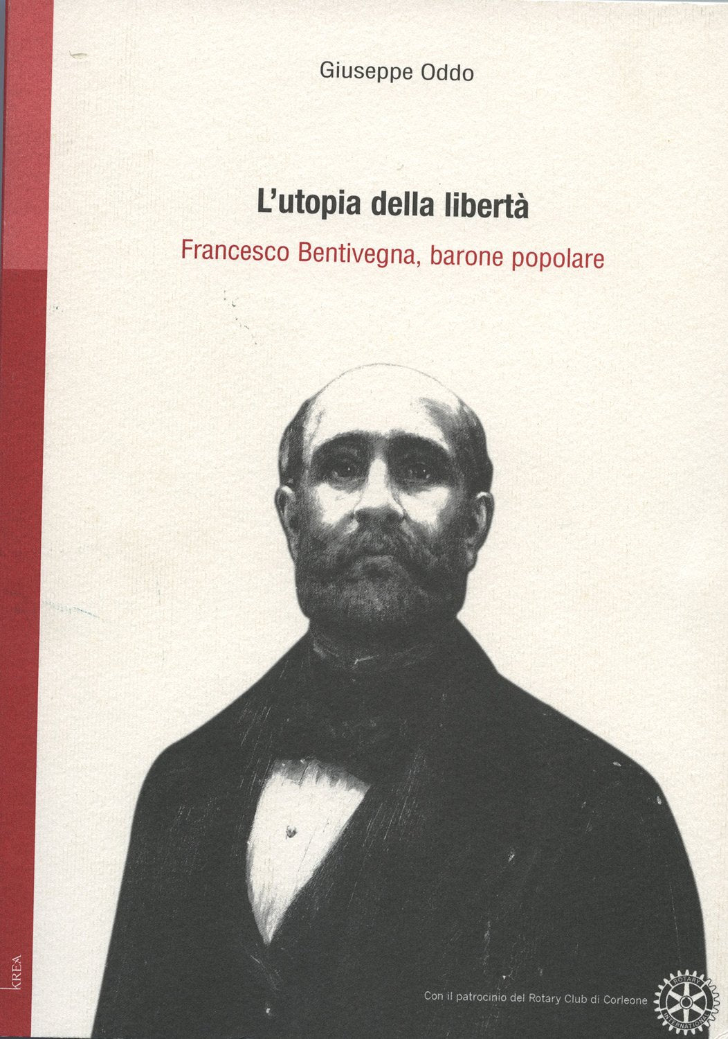 L'utopia della libertà. Francesco Bentivegna, barone popolare book