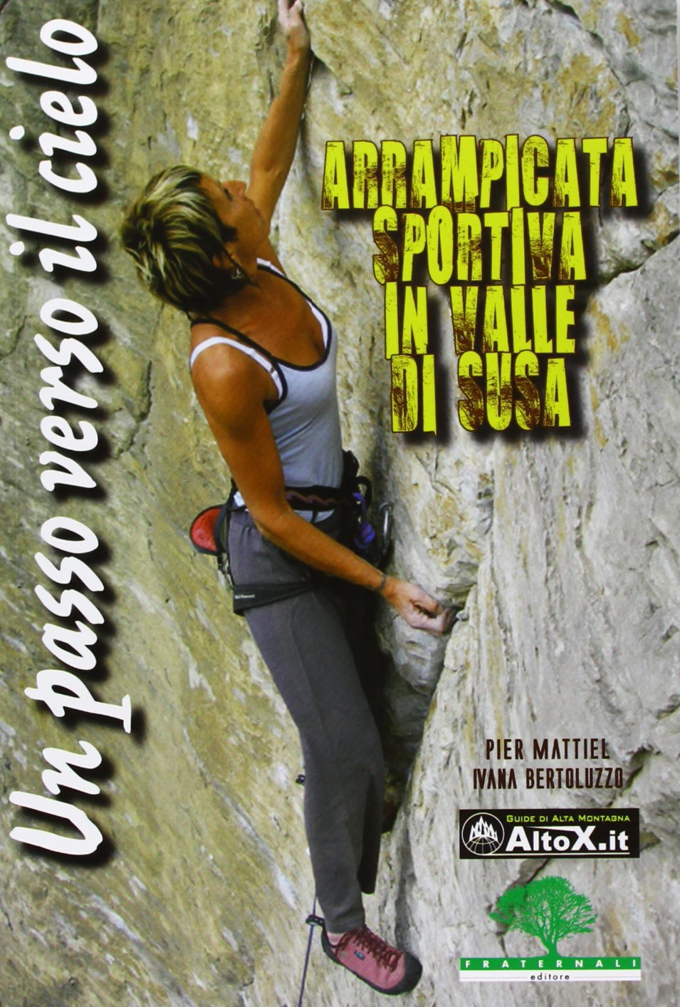 Un passo verso il cielo. Arrampicata sportiva in valle di Susa book