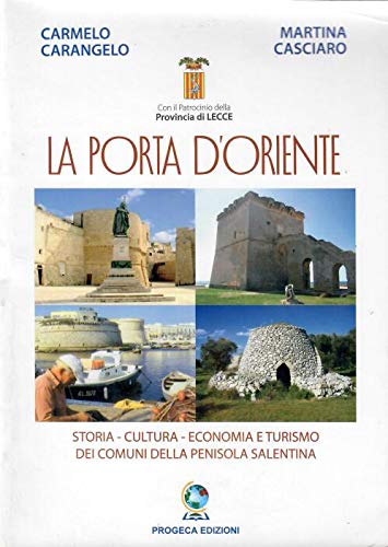 La Porta d'Oriente (storia-cultura-economia e turismo dei comuni della penisola salentina) Politics & History books