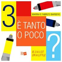 Tre è tanto o poco?-Is 3 a lot or a little? Ediz. bilingue book