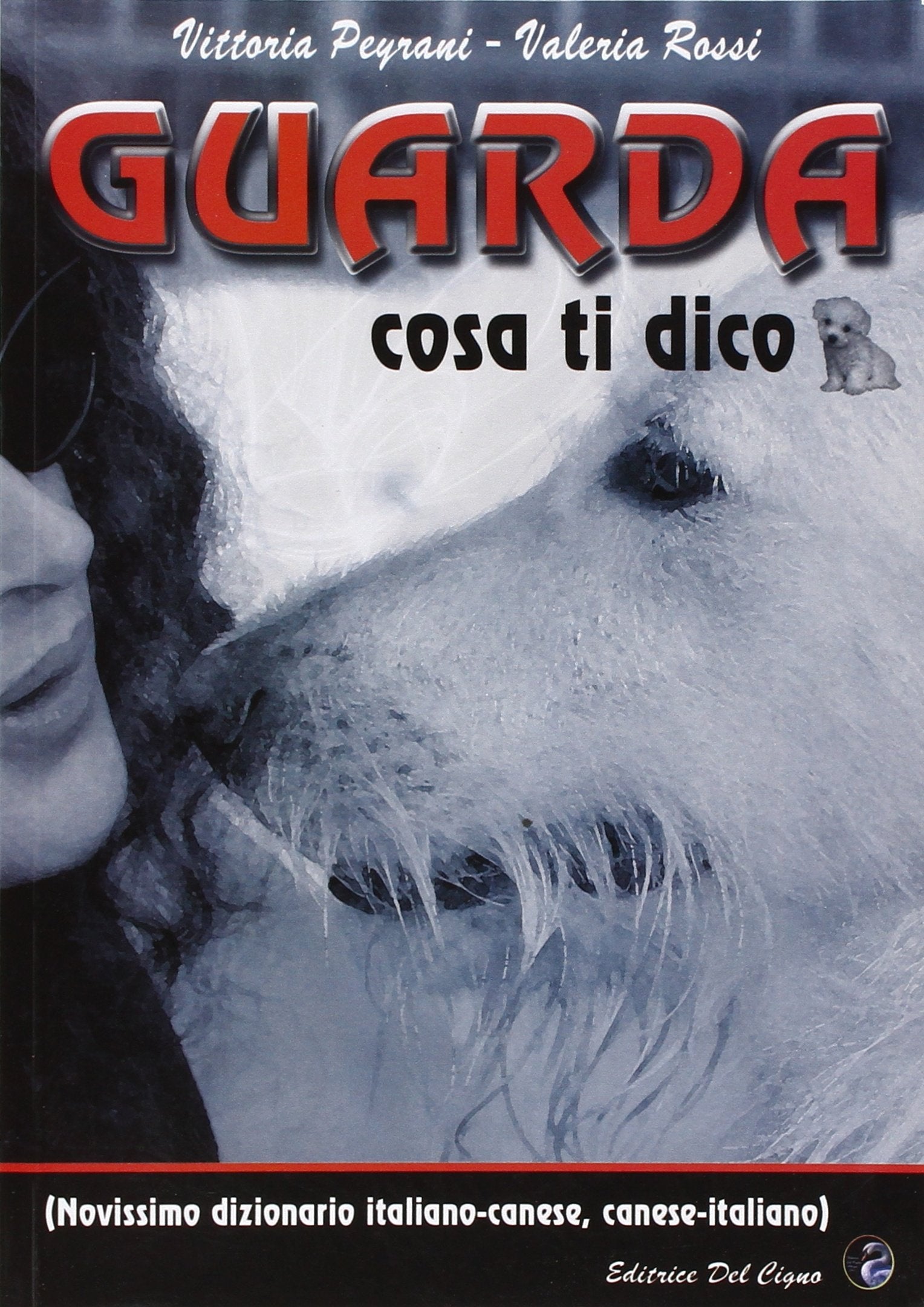 Guarda cosa ti dico (novissimo dizionario italiano-canese, canese-italiano) Pets