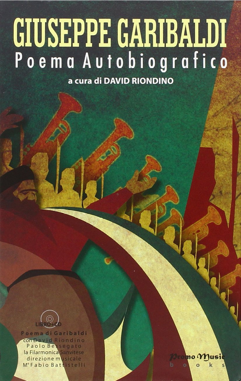 Giuseppe Garibaldi. Poema autobiografico. Con CD-Audio Poetry