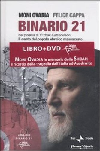 Binario 21. Dal poema di Yitzhak Katzenelson. Il canto del popolo ebraico massacrato. Ediz. illustrata. Con DVD Drama