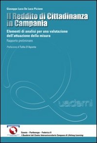 Reddito di Cittadinanza in Campania. Elementi di analisi per una valutazione dell'attuazione della misura. Rapporto preliminare (Il) (Copia gratuita) book
