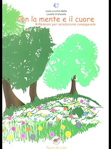 Con la mente e il cuore. Riflessioni per un'adozione consapevole (Noci di cola) Social Sciences