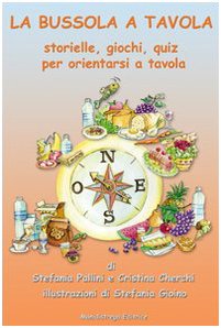 La bussola a tavola. Storielle, giochi, quiz per orientarsi a tavola (Cuccioli) Non-fiction