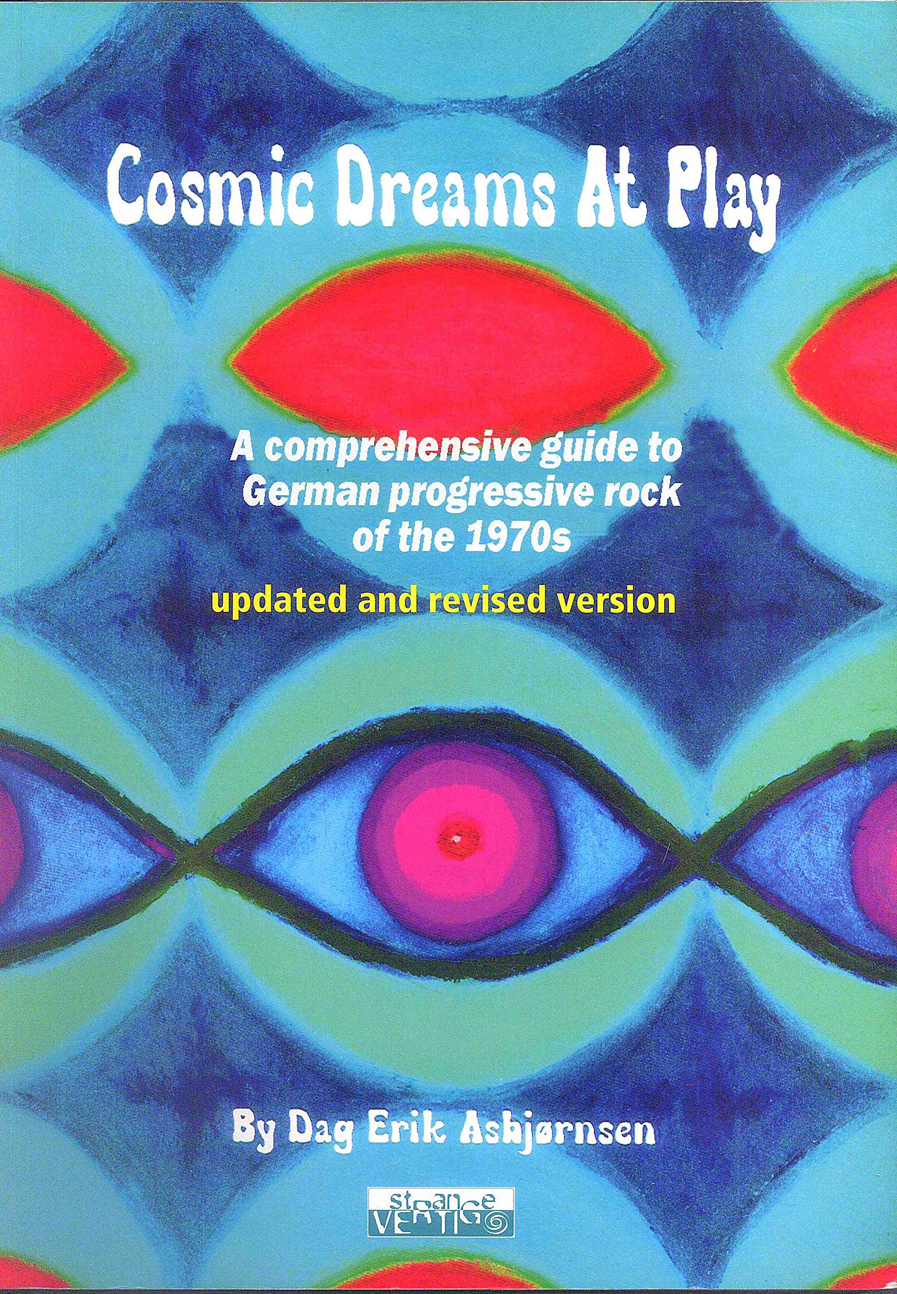 Cosmic dreams at play. A comprehensive guide to german progressive rock of the 1970s Arts & Music