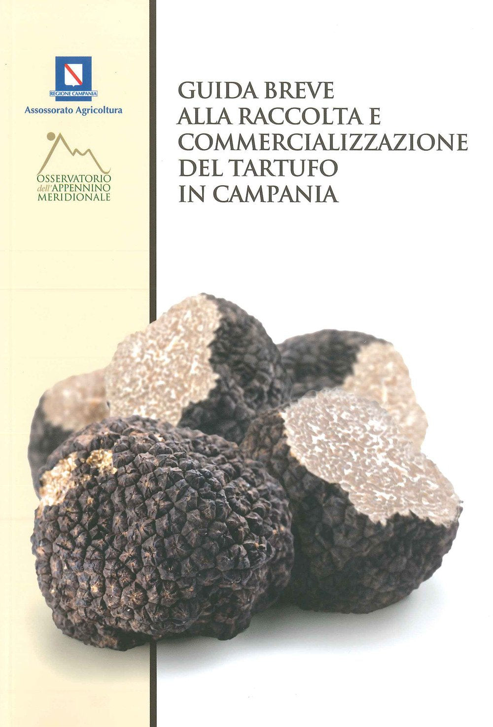 Guida breve alla raccolta e commercializzazione del tartufo in Campania book