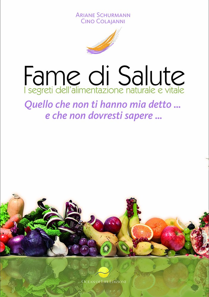 Fame di salute. I segreti dell'alimentazione naturale e vitale book