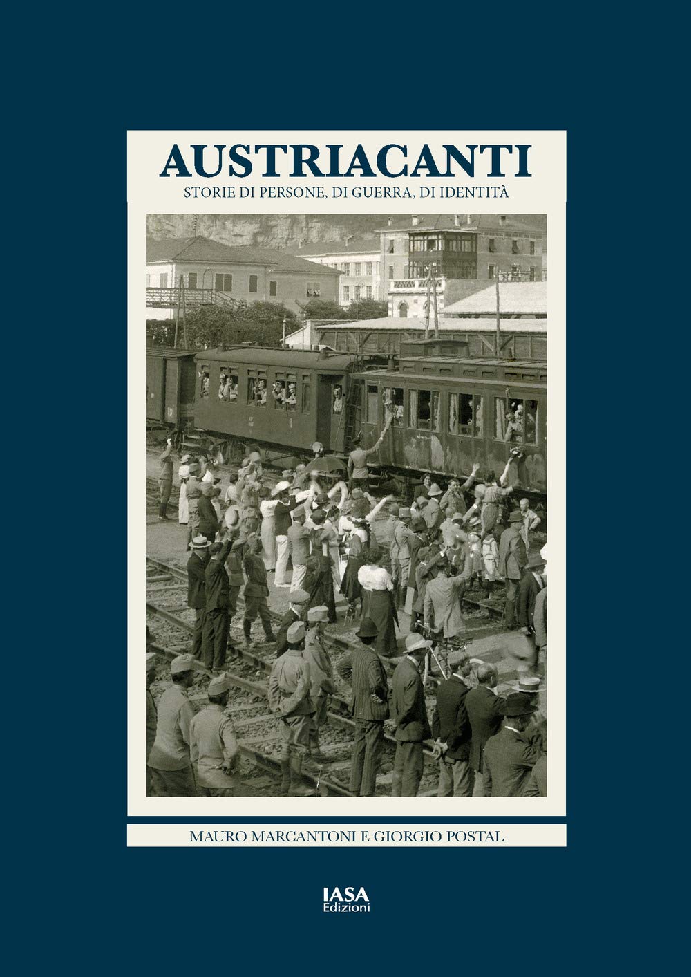 Austriacanti. Storie di persone, di guerra, di identità book