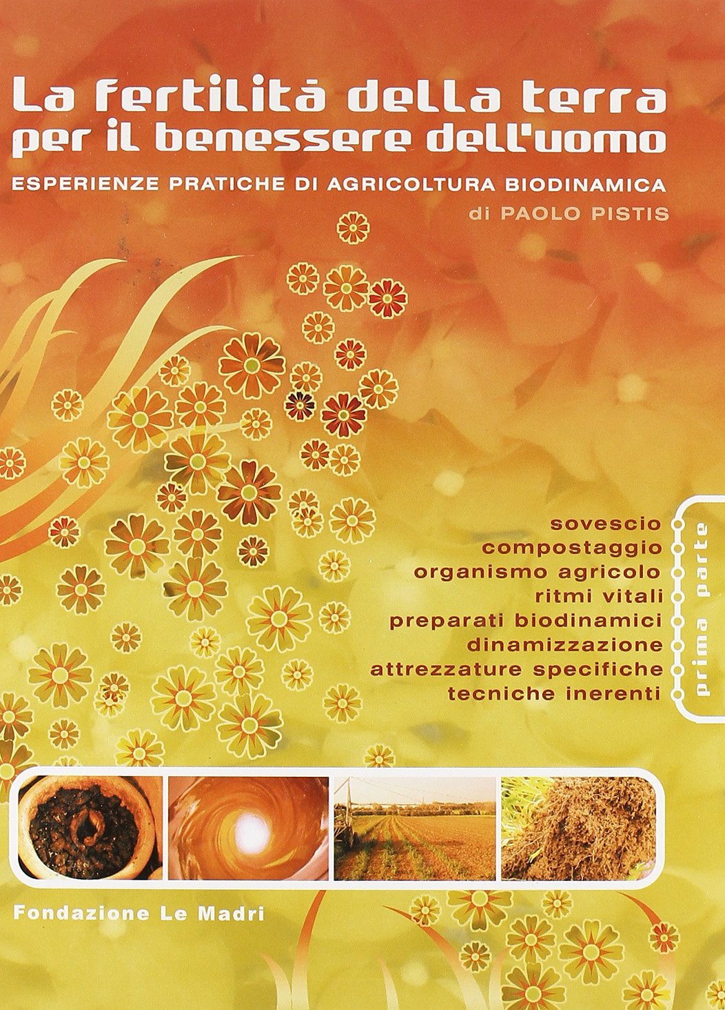 La fertilità della terra per il benessere dell'uomo. Esperienze pratiche di agricoltura biodinamica Leisure, Home & Garden