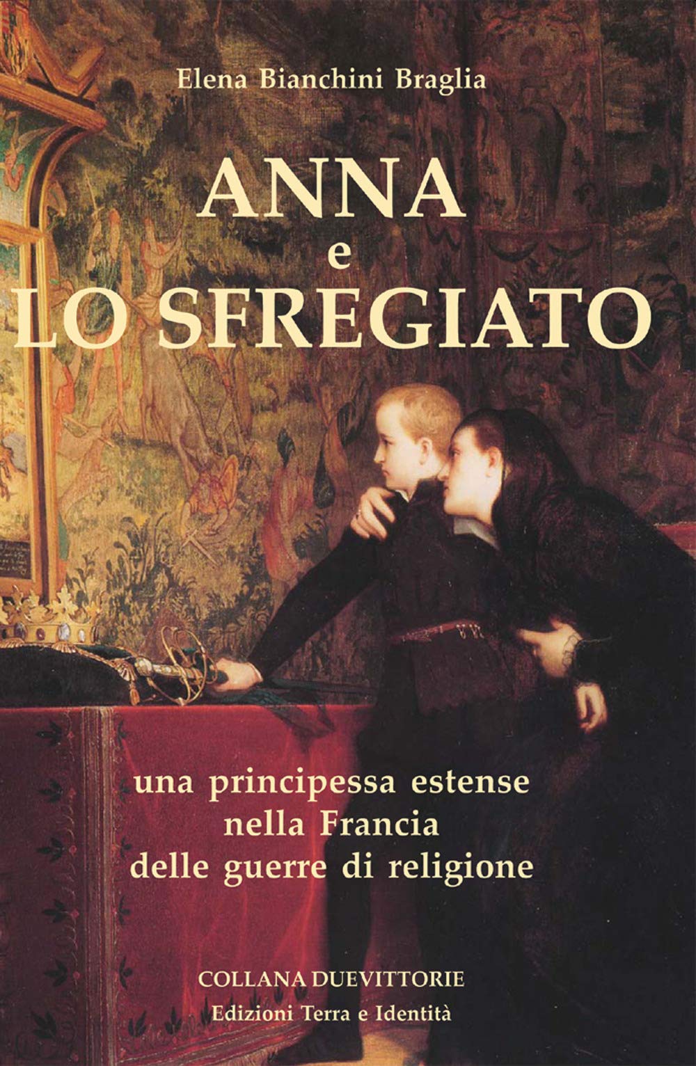 Anna e lo Sfregiato. Una principessa estense nella Francia delle guerre di religione book