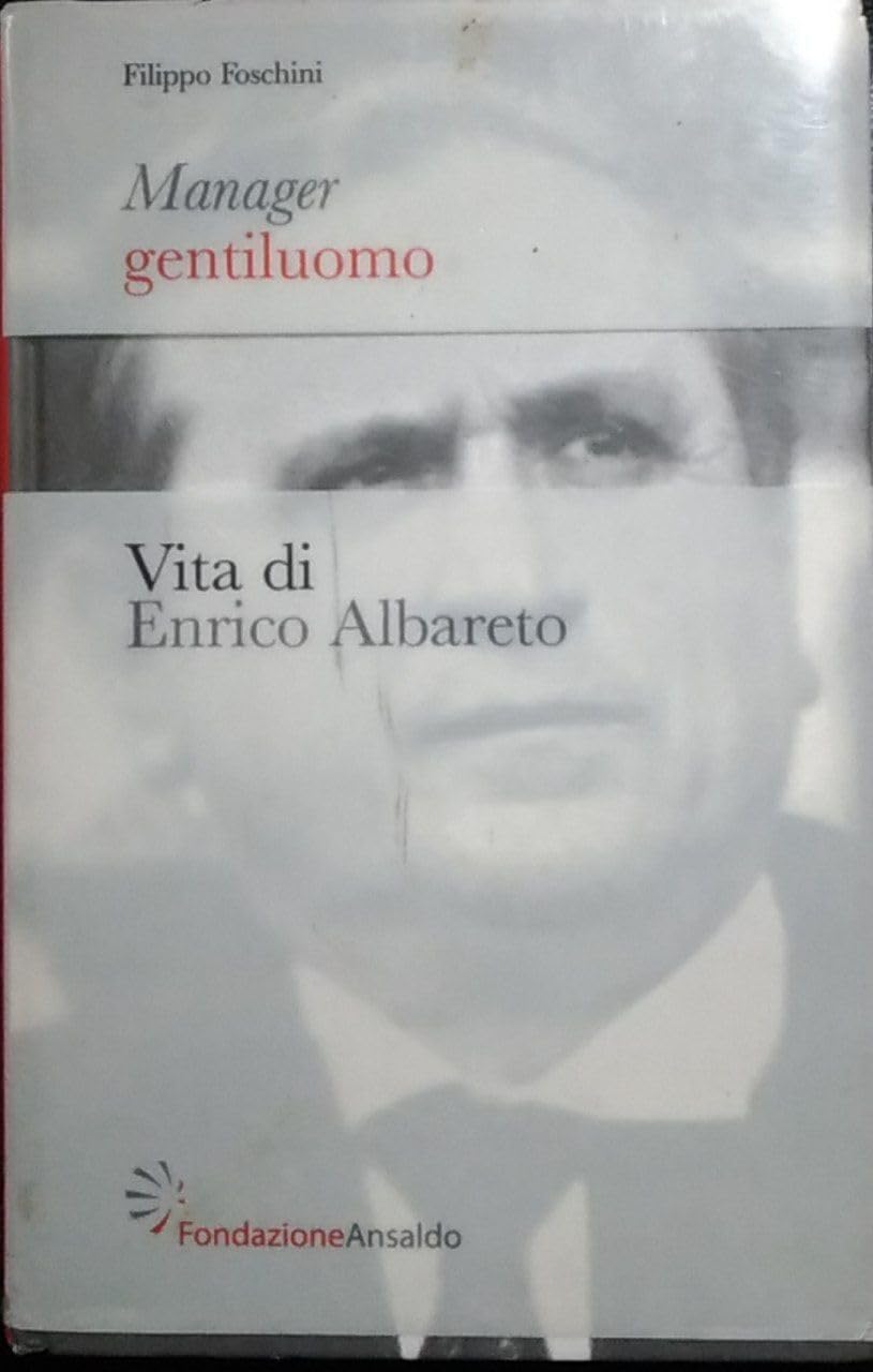 Manager gentiluomo. Vita di Enrico Albareto book