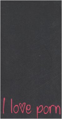 I love porn. Racconti 'zozzi' scritti da gente pulita Essays & Short Stories