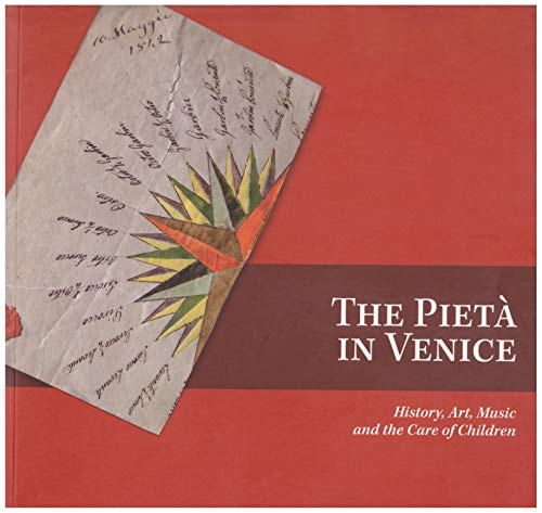 The pietà in Venice. History, art, music and the care of children Film, Art & Culture