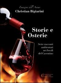 Storie e osterie. Sette racconti ambientati nei locali del Casentino book