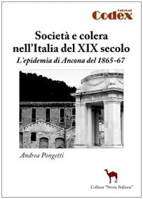 Società e colera nell'Italia del XIX secolo. L'epidemia di Ancona del 1865-67 book