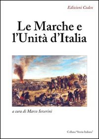 Le Marche e l'unità d'Italia (Storia italiana) Politics & History