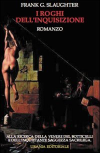 I roghi dell'inquisizione. Alla ricerca della Venere del Botticelli e dell'inquietante saggezza sacrilega book