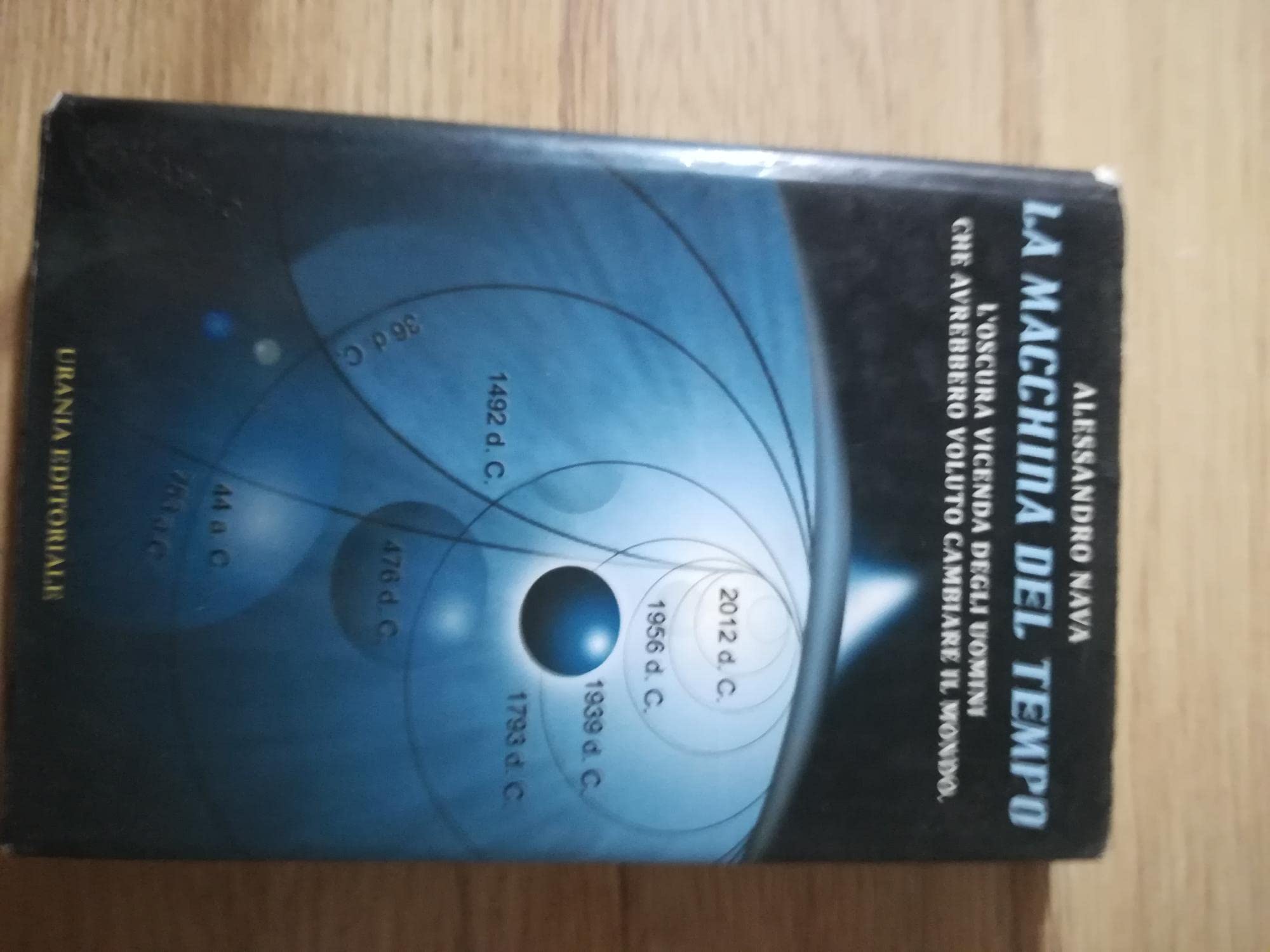 La macchina del tempo. L'oscura vicenda degli uomini che avrebbero voluto cambiare il mondo book