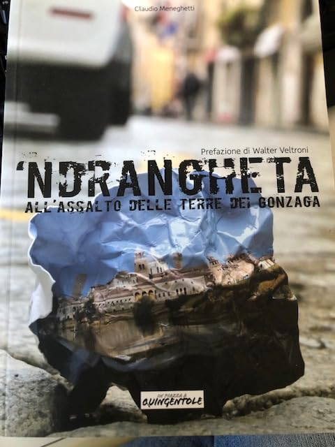 'Ndrangheta. All'assalto delle terre dei Gonzaga Social Sciences