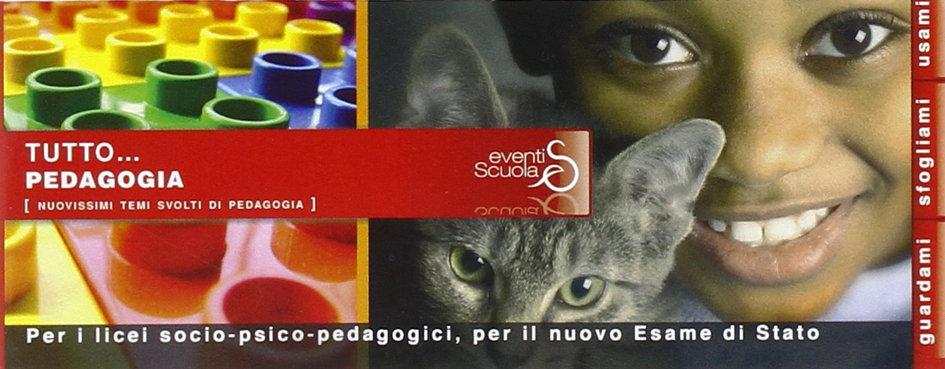 Tutto pedagogia. Per superare l'esame di pedagogia ad uso dei licei sociopsicopedagogici Study Guides