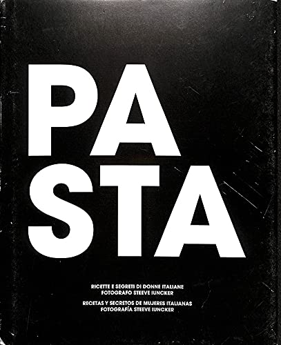 Pasta. Ricette e segreti di donne italiane-Recetas y secretos de mujeres italianas. Ediz. bilingue book