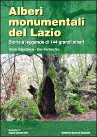 Alberi monumentali del Lazio. Storie e leggende di 144 grandi alberi book