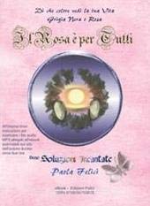 Il rosa è per tutti. Di che colore vedi la tua vita grigia nera o rosa. Con CD Audio Books