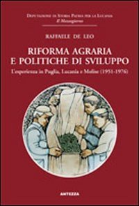 Riforma agraria e politiche disviluppo. L'esperienza in Puglia, Lucania e Molise (1951-1976) Business, Finance & Career