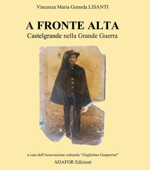 A fronte alta. Castelgrande nella grande guerra book
