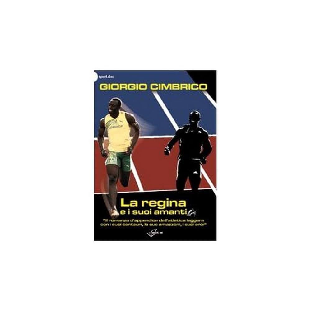 La regina e i suoi amanti. «Il romanzo d'appendice dell'atletica con i suoi centauri, le sue amazzoni, i suoi eroi» book
