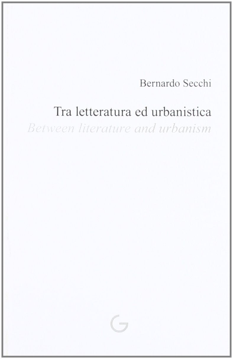 Tra letteratura e urbanistica-Between literature and urbanism. Ediz. multilingue book
