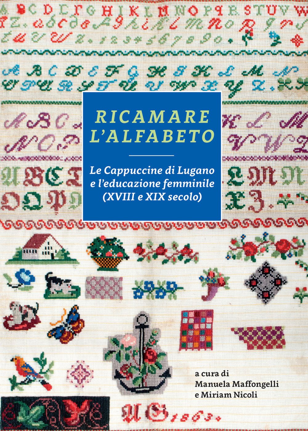 Ricamare l'alfabeto. Le Cappuccine di Lugano e l'educazione femminile (XVIII e XIX secolo) book