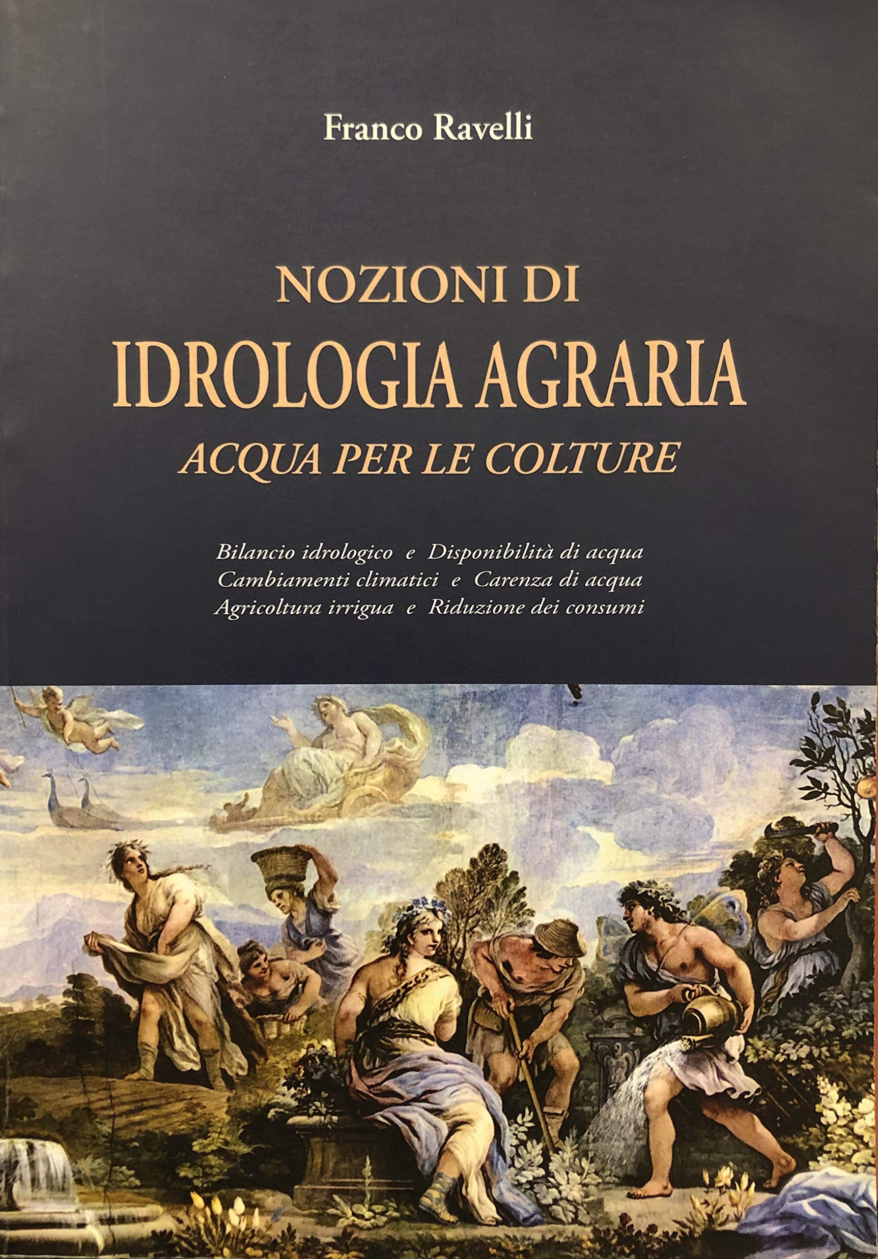 Nozioni di idrologia agraria. Acqua per le colture. Con CD-ROM Books