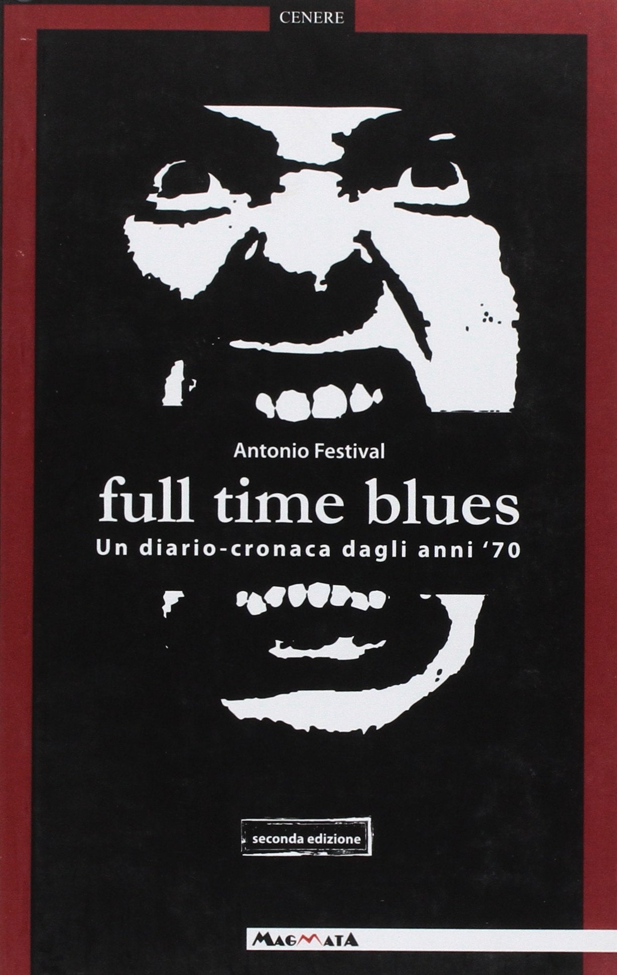 Full time blues. Un diario-cronaca dagli anni '70 book
