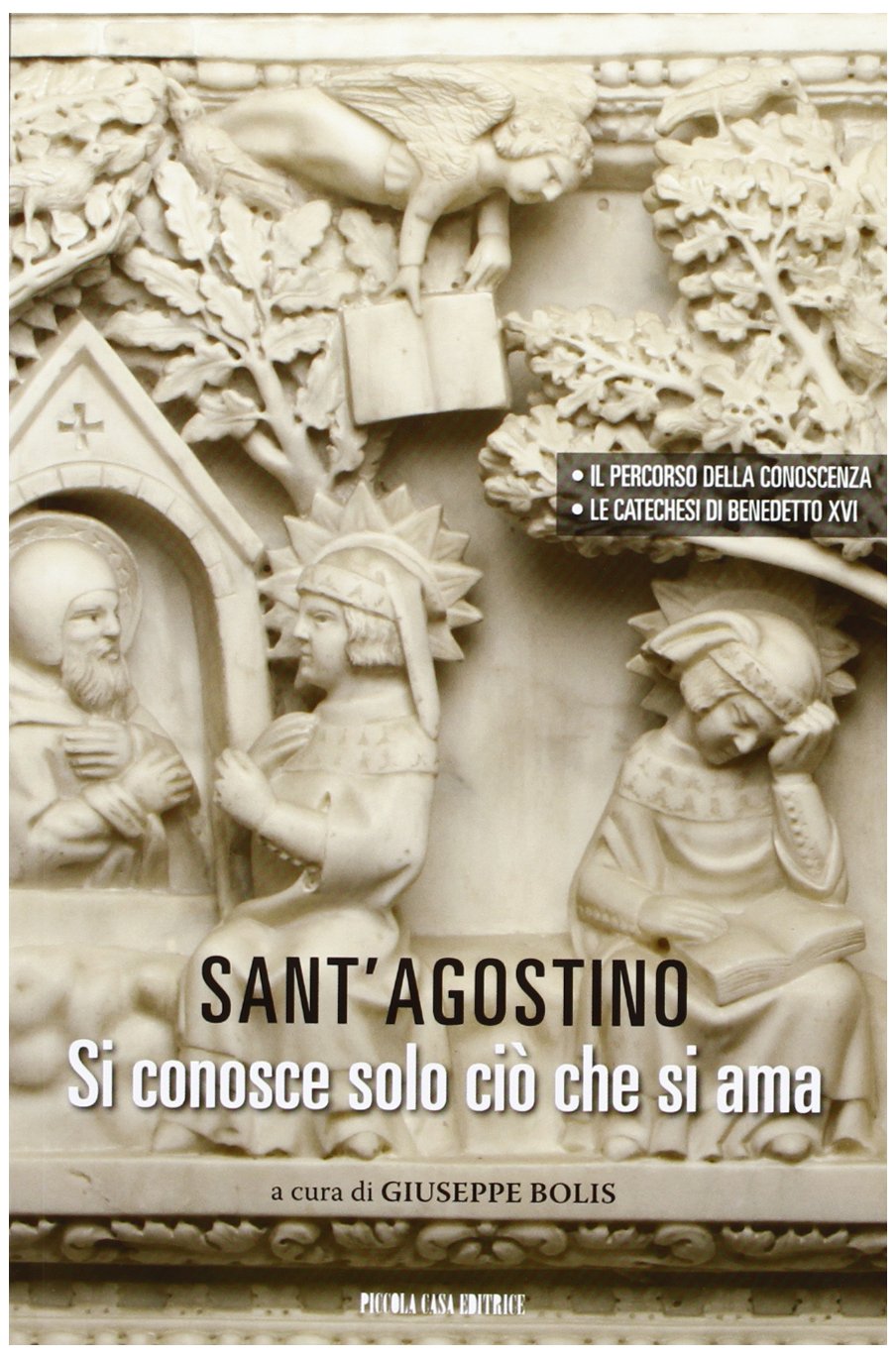Sant' Agostino. Si conosce solo ciò che si ama book